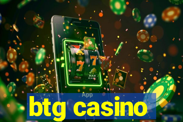 btg casino